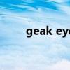geak eye（关于geak eye的介绍）